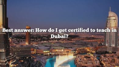 Best answer: How do I get certified to teach in Dubai?