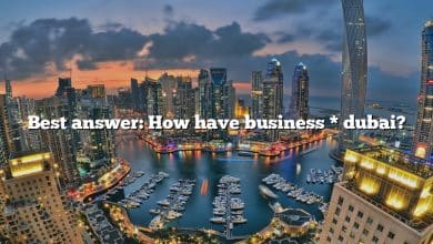 Best answer: How have business * dubai?