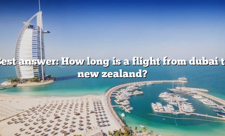 Best answer: How long is a flight from dubai to new zealand?