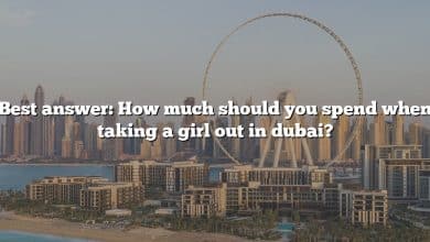 Best answer: How much should you spend when taking a girl out in dubai?