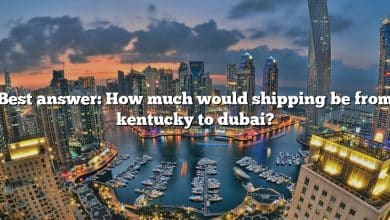 Best answer: How much would shipping be from kentucky to dubai?