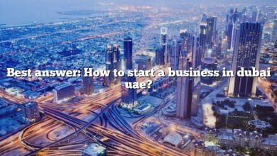Best answer: How to start a business in dubai uae?