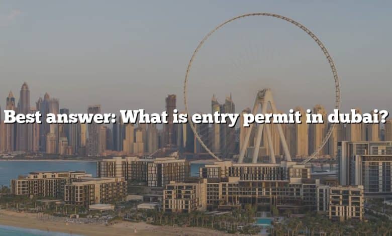 Best answer: What is entry permit in dubai?