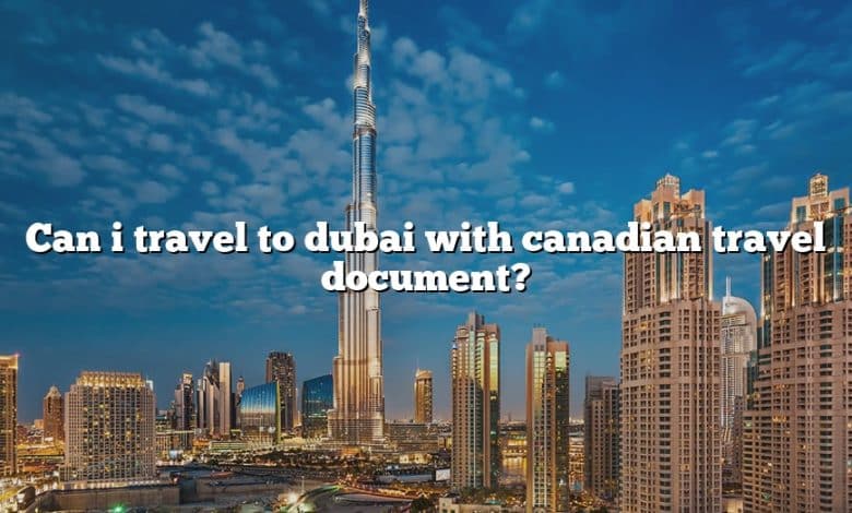 Can i travel to dubai with canadian travel document?