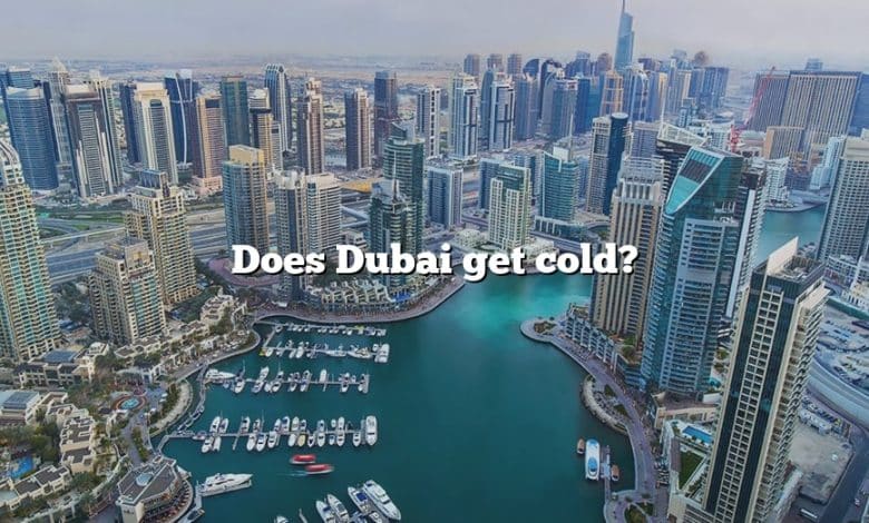 Does Dubai get cold?