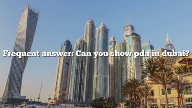 Frequent answer: Can you show pda in dubai?