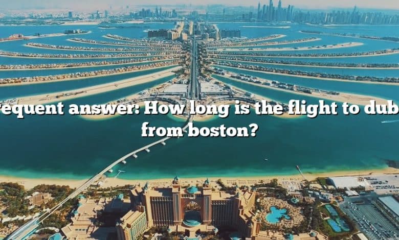 Frequent answer: How long is the flight to dubai from boston?