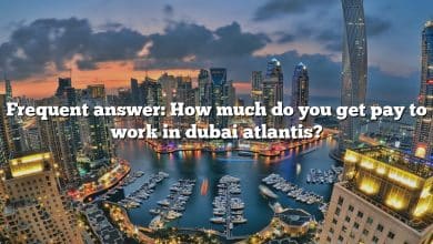 Frequent answer: How much do you get pay to work in dubai atlantis?