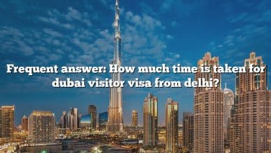 Frequent answer: How much time is taken for dubai visitor visa from delhi?
