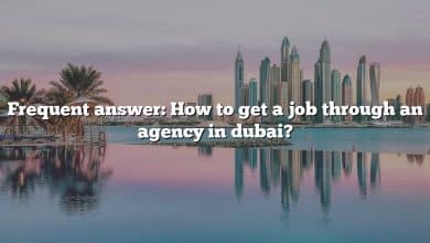 Frequent answer: How to get a job through an agency in dubai?