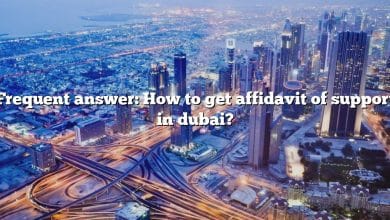 Frequent answer: How to get affidavit of support in dubai?