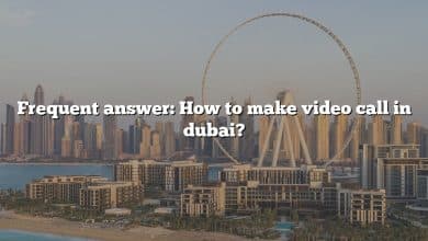 Frequent answer: How to make video call in dubai?