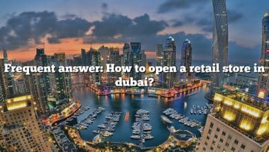 Frequent answer: How to open a retail store in dubai?