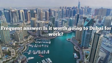 Frequent answer: Is it worth going to Dubai for work?