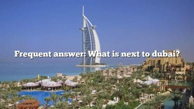 Frequent answer: What is next to dubai?