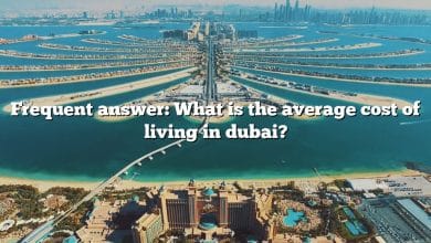Frequent answer: What is the average cost of living in dubai?