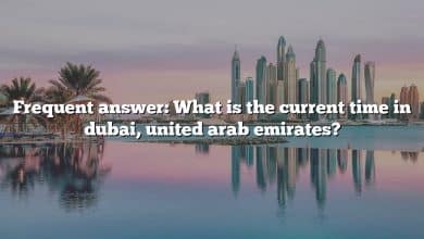 Frequent answer: What is the current time in dubai, united arab emirates?