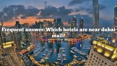 Frequent answer: Which hotels are near dubai mall?