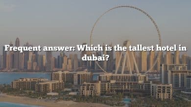 Frequent answer: Which is the tallest hotel in dubai?