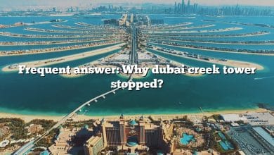 Frequent answer: Why dubai creek tower stopped?