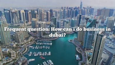 Frequent question: How can i do business in dubai?