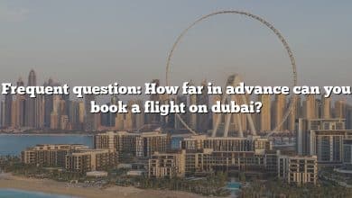 Frequent question: How far in advance can you book a flight on dubai?