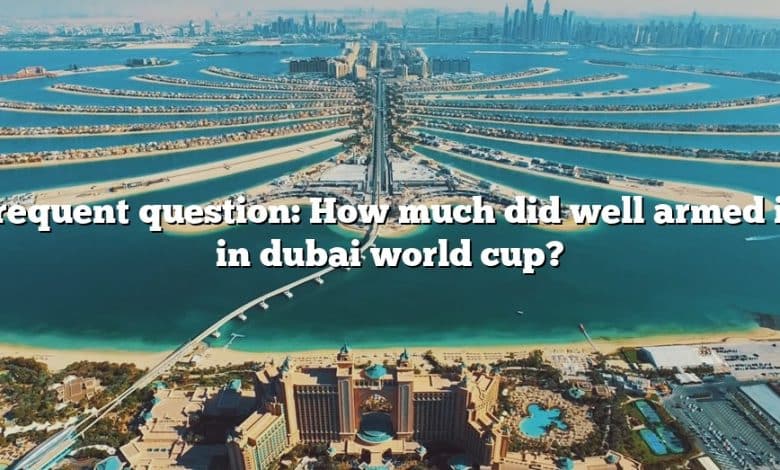 Frequent question: How much did well armed in in dubai world cup?