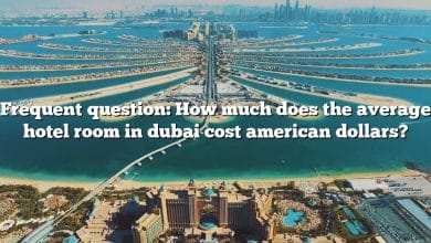 Frequent question: How much does the average hotel room in dubai cost american dollars?