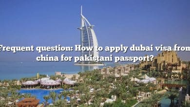 Frequent question: How to apply dubai visa from china for pakistani passport?