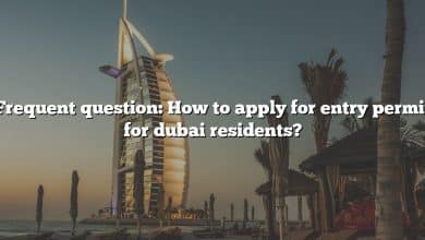Frequent question: How to apply for entry permit for dubai residents?
