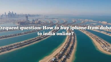 Frequent question: How to buy iphone from dubai to india online?