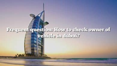 Frequent question: How to check owner of vehicle in dubai?
