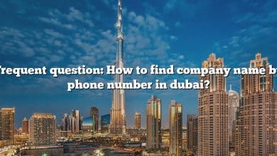 Frequent question: How to find company name by phone number in dubai?