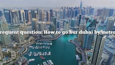 Frequent question: How to go bur dubai by metro?