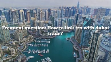 Frequent question: How to link trn with dubai trade?