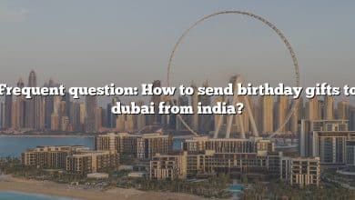 Frequent question: How to send birthday gifts to dubai from india?