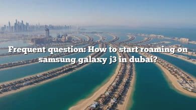 Frequent question: How to start roaming on samsung galaxy j3 in dubai?