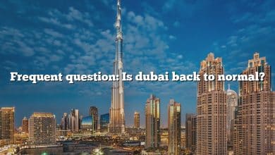 Frequent question: Is dubai back to normal?