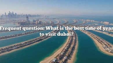 Frequent question: What is the best time of year to visit dubai?