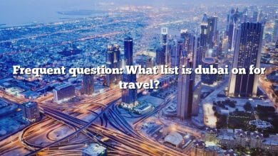 Frequent question: What list is dubai on for travel?