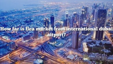 How far is flea market from international dubai aitport?