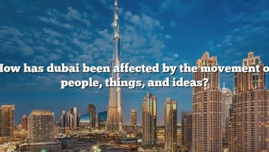 How has dubai been affected by the movement of people, things, and ideas?