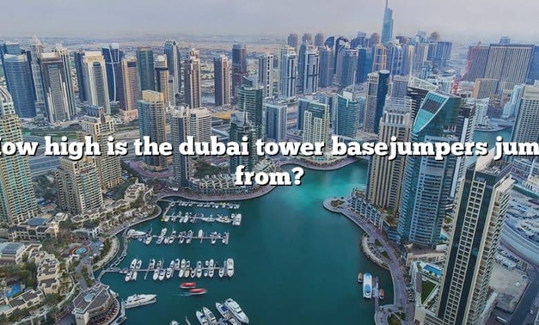 How high is the dubai tower basejumpers jump from?