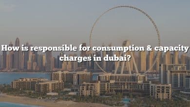 How is responsible for consumption & capacity charges in dubai?