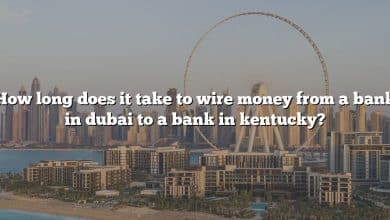 How long does it take to wire money from a bank in dubai to a bank in kentucky?
