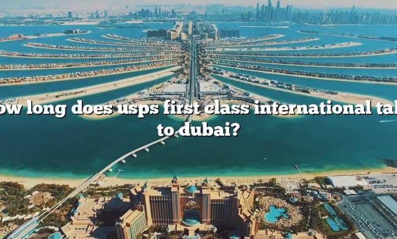 How long does usps first class international take to dubai?