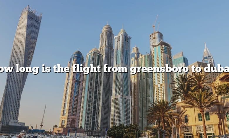 How long is the flight from greensboro to dubai?