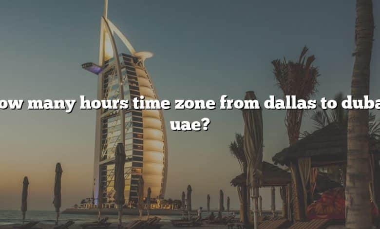 How many hours time zone from dallas to dubai, uae?