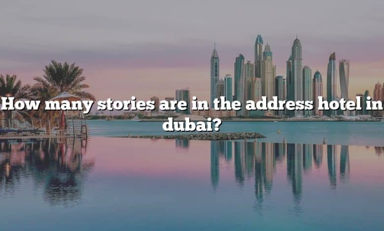 How many stories are in the address hotel in dubai?