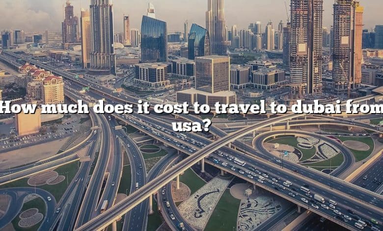 How much does it cost to travel to dubai from usa?